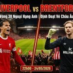 Nhận định Liverpool vs Brentford vòng 38 Ngoại hạng Anh: Trận chiến định đoạt vé dự cúp châu Âu trên Xoilac TV.