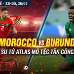 Nhận định Morocco vs Burundi lúc 23h00 ngày 26/05. Sư tử Atlas sẵn sàng mở tiệc tấn công trước đối thủ dưới cơ - Đồ họa Xoilac TV.